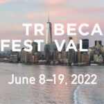 Filmy Sasi To Cover The 2022 Tribeca Festival